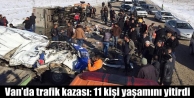 Van’da trafik kazası: 11 kişi yaşamını yitirdi