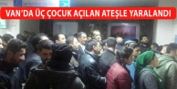 Van’da üç çocuk açılan ateşle yaralandı