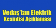 Vedaş'tan Elektrik Kesintisi Açıklaması