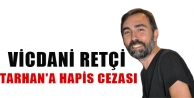 Vicdani retçi Mehmet Tarhan'a hapis cezası