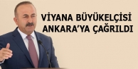 Viyana Büyükelçisi Ankara’ya çağrıldı