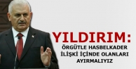 Yıldırım: Örgütle hasbelkader ilişki içinde...