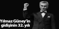 Yılmaz Güney’in gidişinin 32. yılı