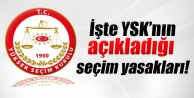 YSK seçim yasaklarını açıkladı