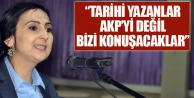 Yüksekdağ, Tarih  AKP'yi değil, bizleri yazacak