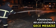 Yüksekova Belediyesinden Gece Mesaisi