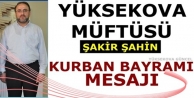 Yüksekova Müftüsü Şahin'den Kurban Bayramı Mesajı