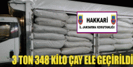 Yüksekova’da 3 Ton 348 Kilo Çay Ele Geçirildi