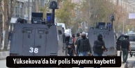 Yüksekova'da Bir Polis Hayatını Kaybetti