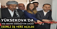 Yüksekova'da ‘DİŞ Hekimi Sabahattin Çoçga’...