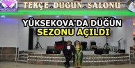 Yüksekova'da Düğün Sezonu Açıldı