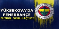 Yüksekova'da Fenerbahçe Futbol Okulu Açıldı