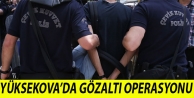 Yüksekova’da Gözaltı Operasyonu