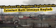 Yüksekova’da Hayatını Kaybedenlerin İsimleri...