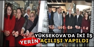 Yüksekova'da İki İş Yerin Açılışı