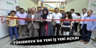 Yüksekova’da iş yeri açılışı