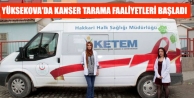 Yüksekova'da kanser tarama faaliyetleri başladı