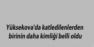 Yüksekova'da katledilenlerden birinin daha kimliği...