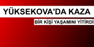 Yüksekova'da Kaza: 1 Ölü