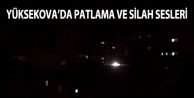 Yüksekova’da patlama ve silah sesleri 