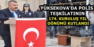 Yüksekova'da Polis Teşkilatının 174. Kuruluş...