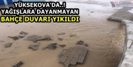 Yüksekova'da..! Yağışlara Dayanmayan Bahçe Duvarı...