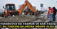 Yüksekova'da Yağmur ve Kar Yağışı Su Taşkınlıklarına...