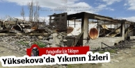 Yüksekova'da Yıkımın İzleri