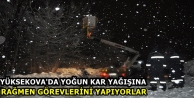 Yüksekova'da Yoğun Kar Yağışına Rağmen Görevlerini...