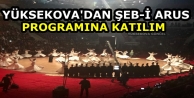 Yüksekova'dan Şeb-i Arus Programına Katılım