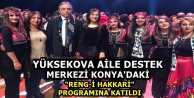 Yüksekovalı Aile Destek Merkezi Konya'daki “Reng-i...