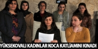 Yüksekovalı kadınlar koca katliamını kınadı