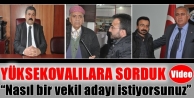 Yüksekovalılara sorduk 