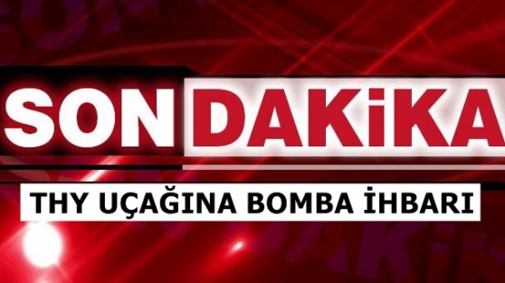 THY uçağına bomba ihbarı