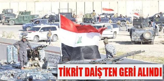 Tikrit DAİŞ’ten geri alındı