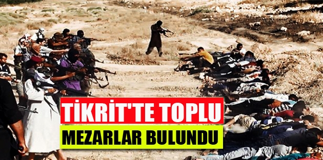 Tikrit'te toplu mezarlar bulundu