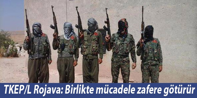 TKEP/L Rojava: Birlikte mücadele zafere götürür