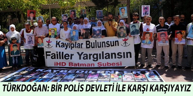 Türkdoğan: Bir polis devleti ile karşı karşıyayız