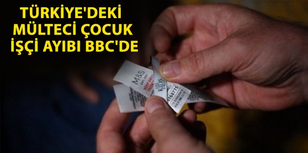 Türkiye'deki mülteci çocuk işçi ayıbı BBC'de