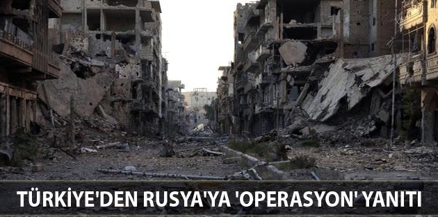 Türkiye'den Rusya'ya 'operasyon' yanıtı