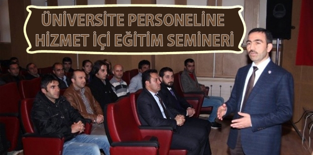 Üniversite Personeline Hizmet İçi Eğitim Semineri