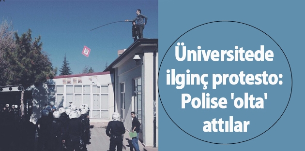 Üniversitede ilginç protesto: Polise 'olta' attılar