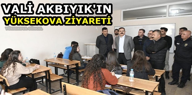 Vali Akbıyık'ın Yüksekova Ziyareti