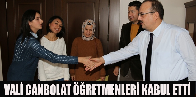 Vali Canbolat Öğretmenleri Kabul Etti