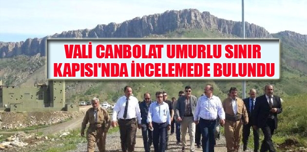 Vali Canbolat, Umurlu Sınır Kapısı'nda İncelemede Bulundu