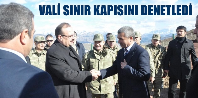 Vali Sınır Kapısını Denetledi