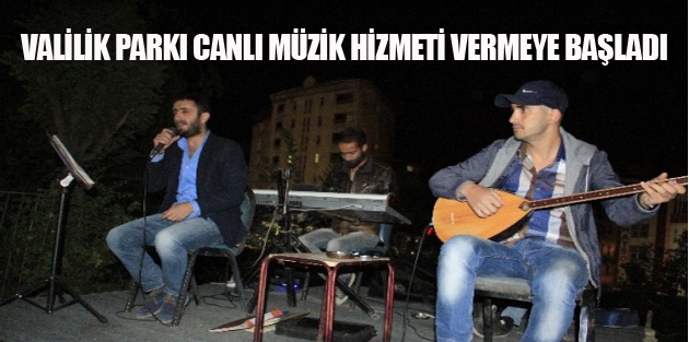 Valilik Parkı Canlı Müzik Hizmeti Vermeye Başladı