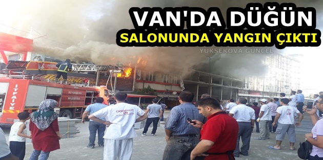 Van'da düğün salonunda yangın çıktı