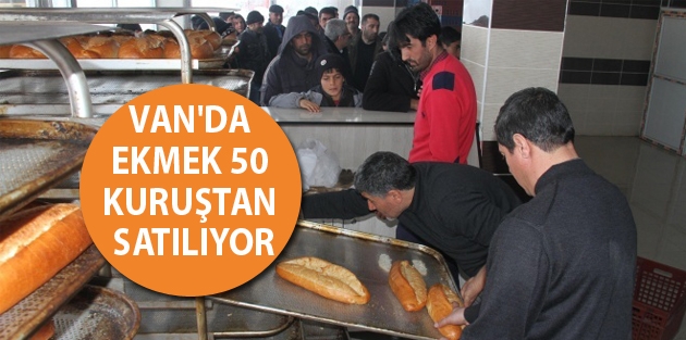 Van'da ekmek 50 kuruştan satılıyor