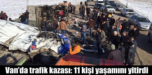 Van’da trafik kazası: 11 kişi yaşamını yitirdi